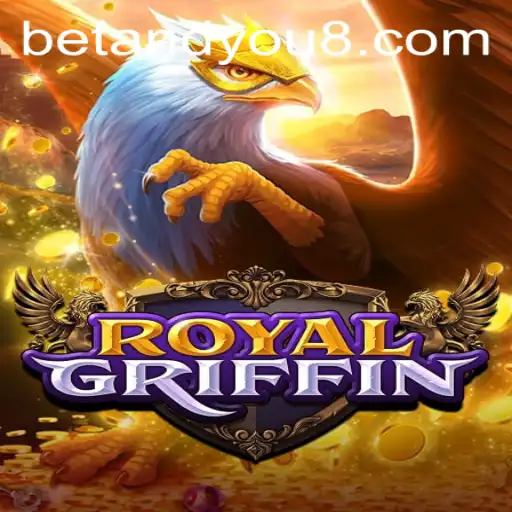 Explore the Thrilling World of RoyalGriffin: A Complete Guide